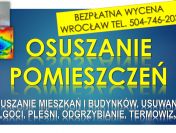 Osuszanie budynków, cena, tel. 504-746-203, Wrocław, mieszkań, domu