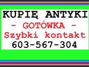 SKUP Antyków - Kupię Antyki - Skup Obrazów - GOTÓWKA / Szybki kontakt ! ! !