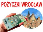 Pilna pożyczka Wrocław - szybka gotówka na już